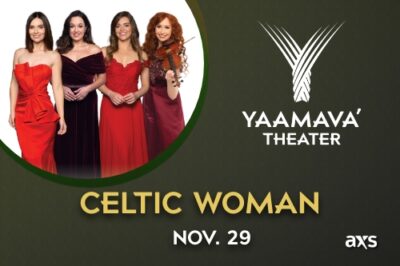 Yaamava’ Resort & Casino at San Manuel presents Celtic Woman