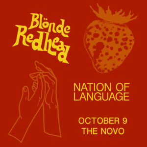 Blonde Redhead and Nation of Language