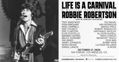 Life is a Carnival – A Musical Celebration of Robbie Robertson