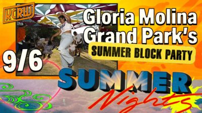 KCRW Summer Nights with Gloria Molina Grand Park’s Block Party